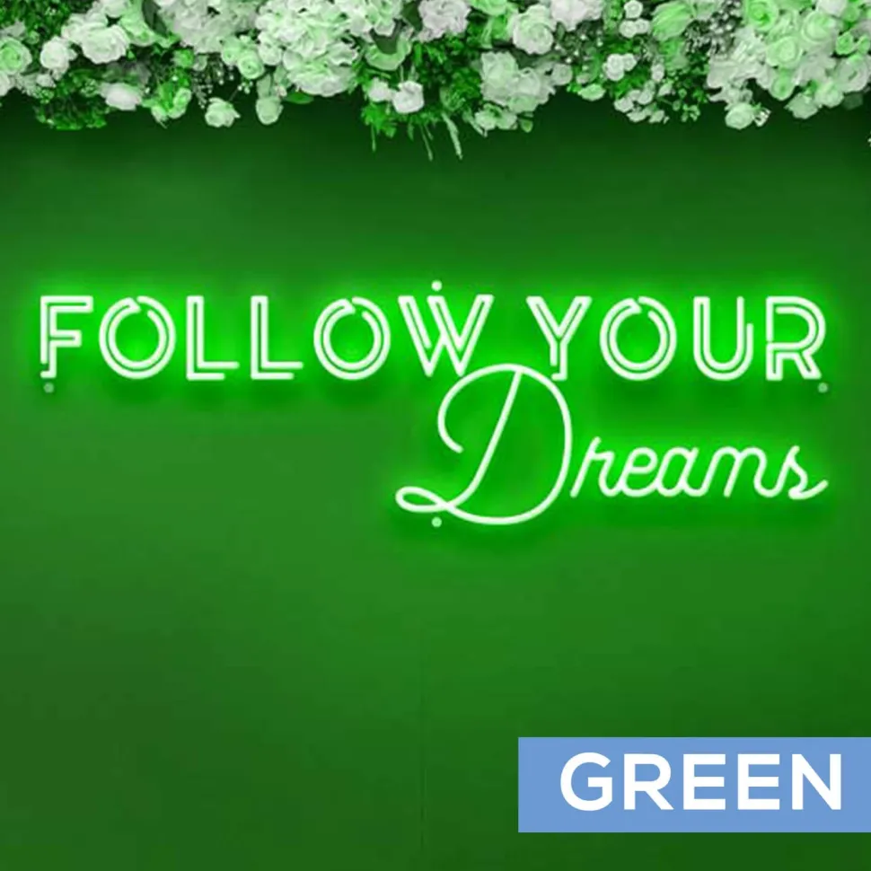 Neon Sign "Follow Your Dreams" - Choose your Size and Color!