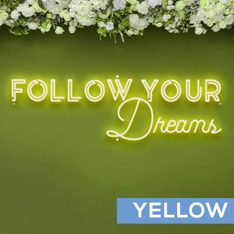 Neon Sign "Follow Your Dreams" - Choose your Size and Color!