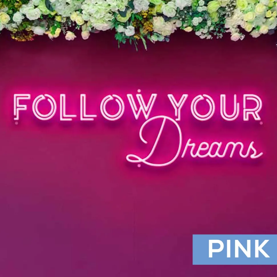 Neon Sign "Follow Your Dreams" - Choose your Size and Color!