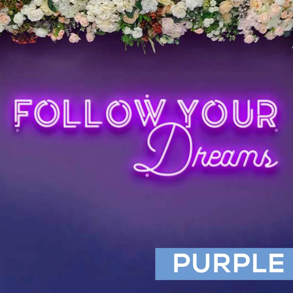 Neon Sign "Follow Your Dreams" - Choose your Size and Color!