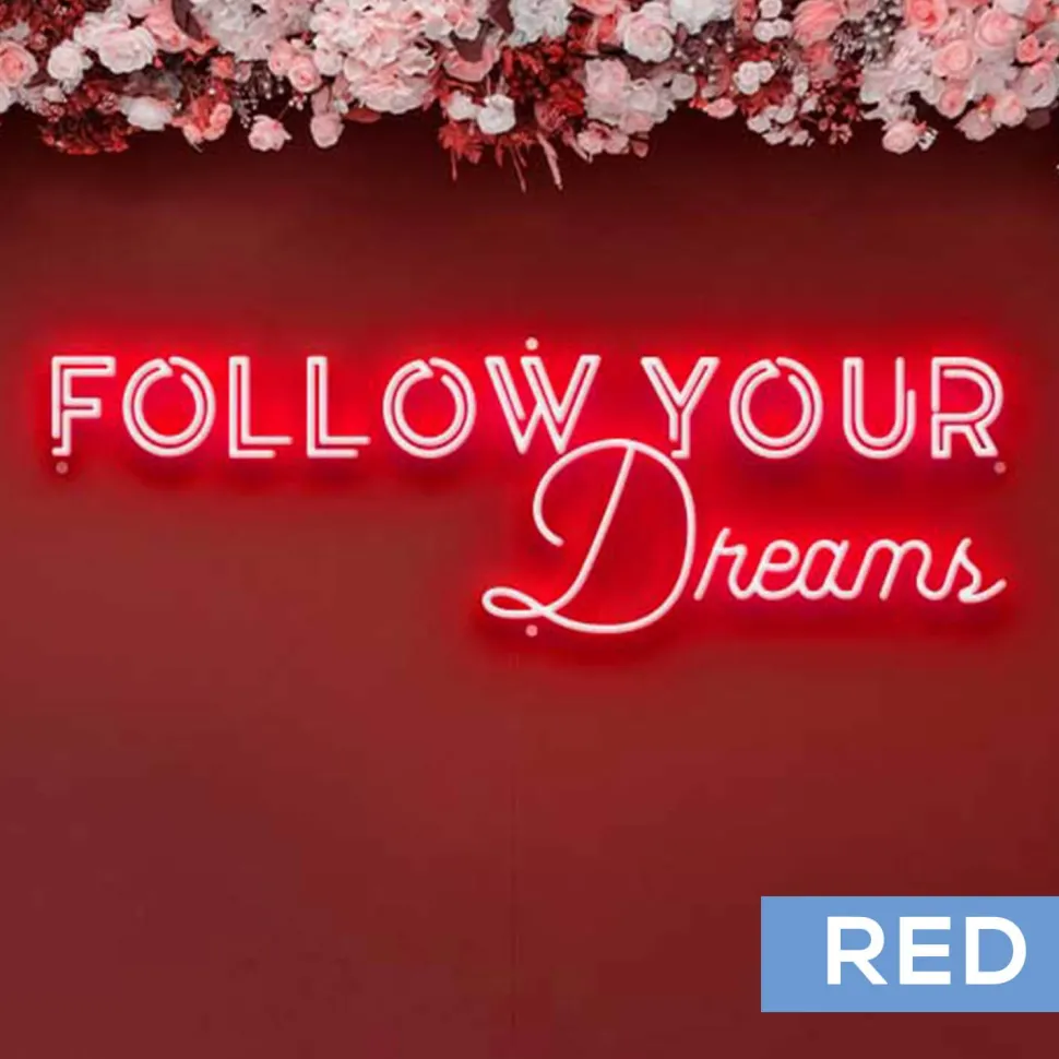 Neon Sign "Follow Your Dreams" - Choose your Size and Color!